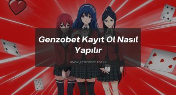 Genzobet Kayıt Ol Nasıl Yapılır